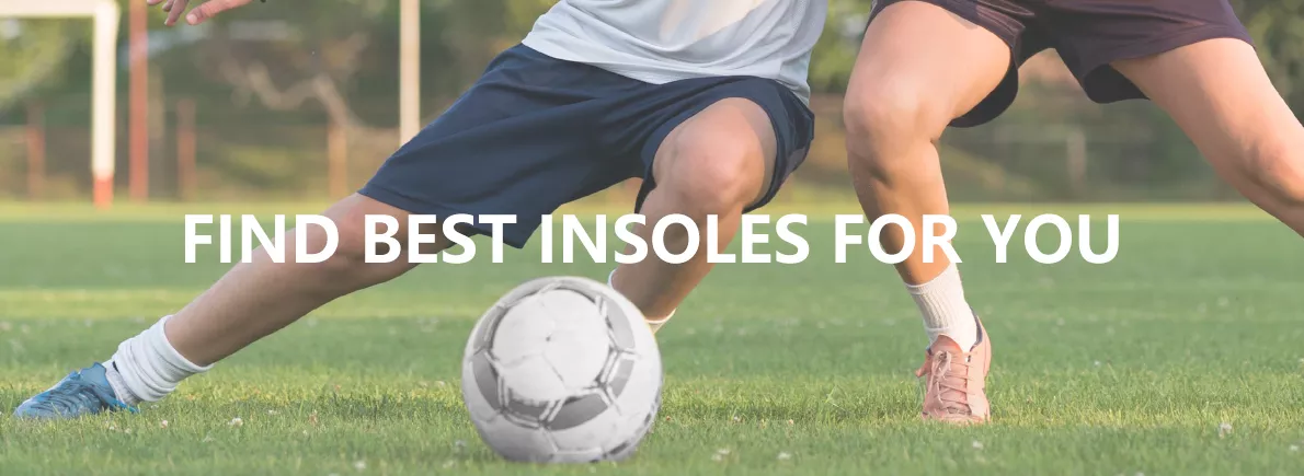 Find Best Insoles For You!